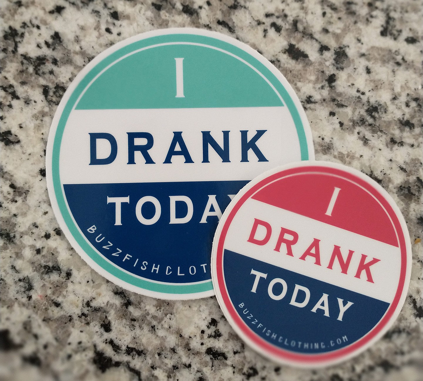 4" Classic colors I Drank Today Sticker